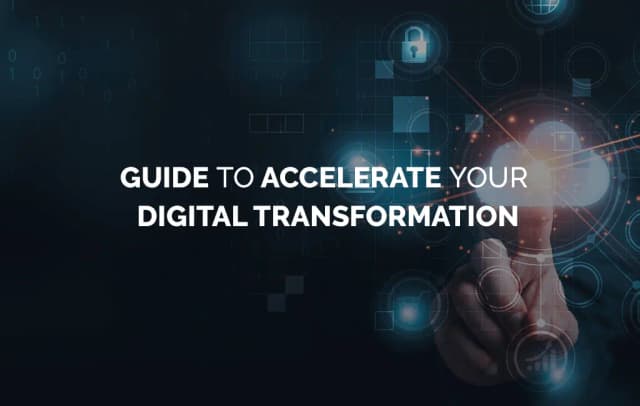 How to Accelerate your Digital Transformation?