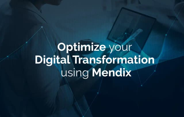 How to Use Mendix to Optimize Your Digital Transformation?